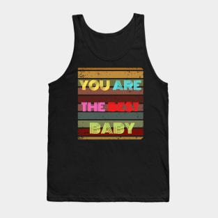 you are the best baby Tank Top